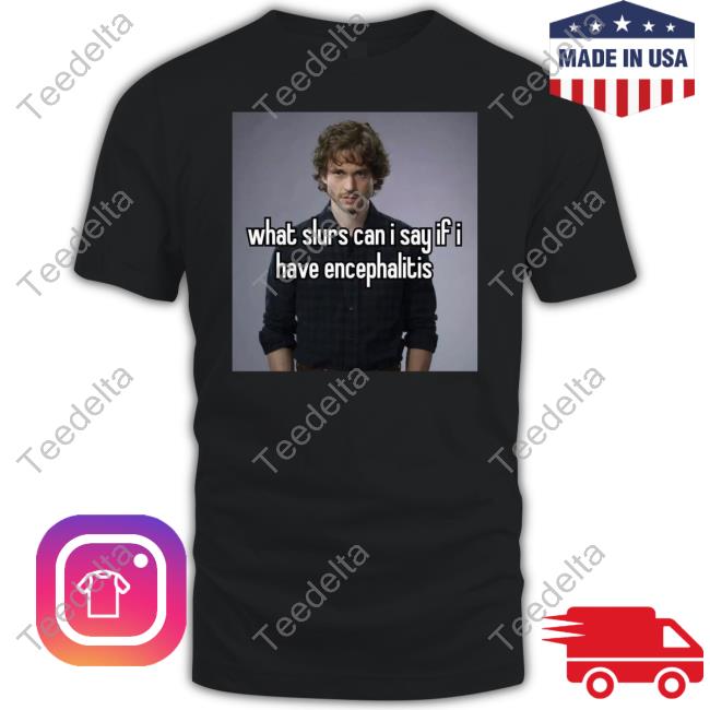 Cannibolas What Slurs Can I Say If I Have Encephalitis Sweatshirt