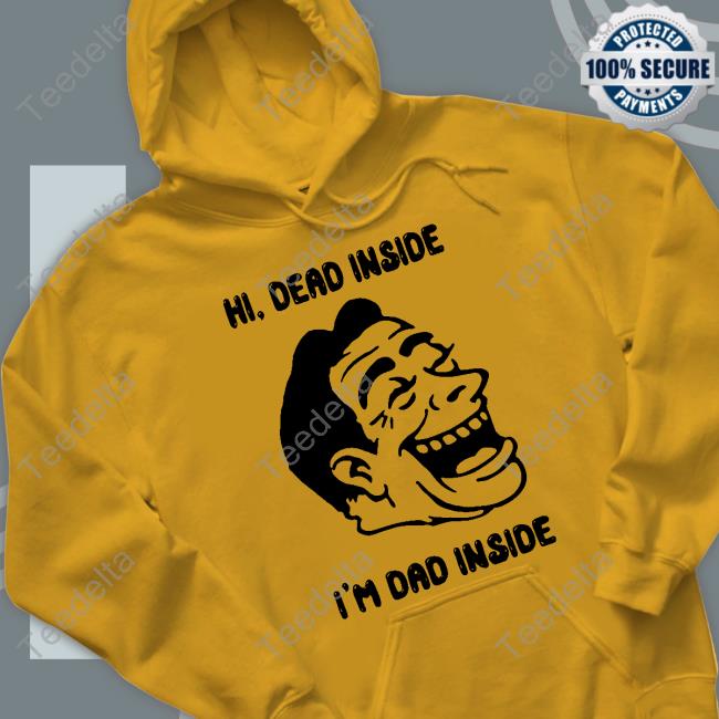 Hi Dead Inside I'm Dad Inside Long Sleeve T Shirt