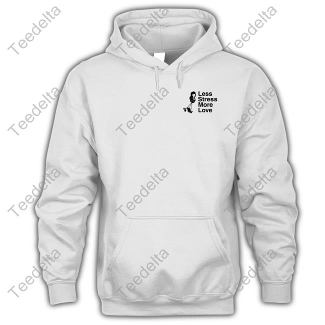 Limitedrun Merch Less Stress More Love Hooded Sweatshirt