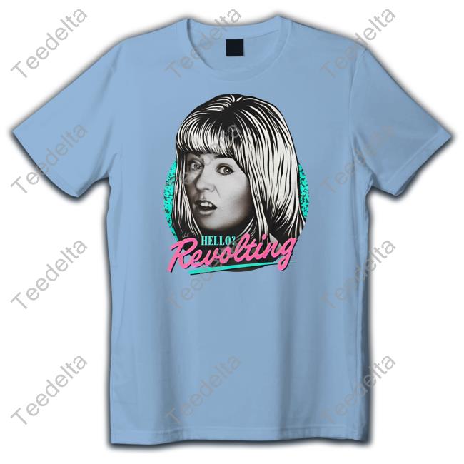 Hello Revolting T Shirt Nordacious Store