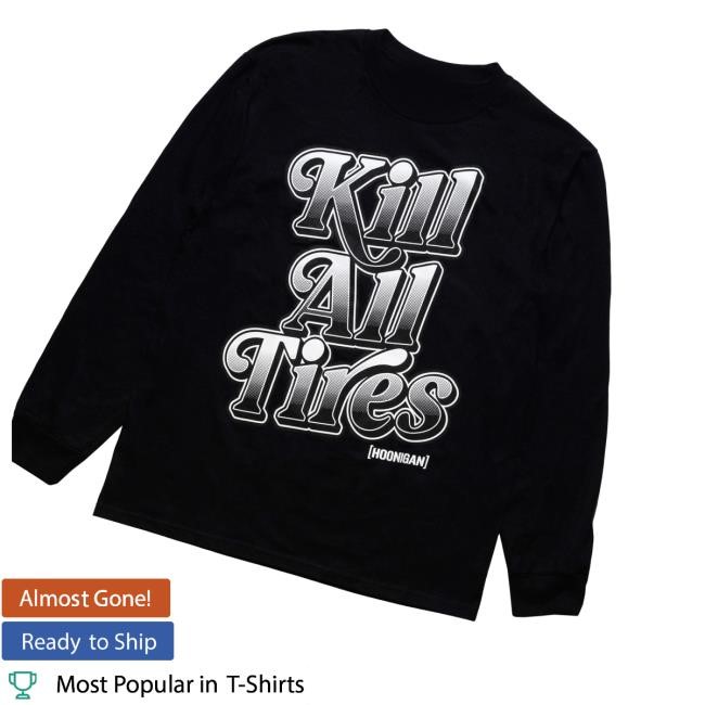 Hoonigan Merch Shop Store Official Kill All Tires V2 Sweatshirt
