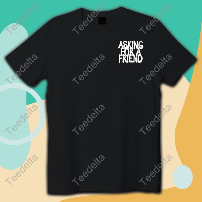 Badflower Asking For A Friend Shirts