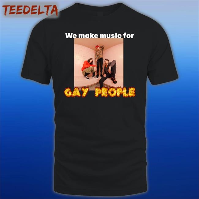 We Make Music For Gay People T Shirt WaterParks Band