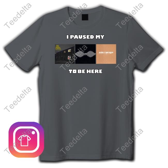 Official I Pause My To Be Here New Shirt