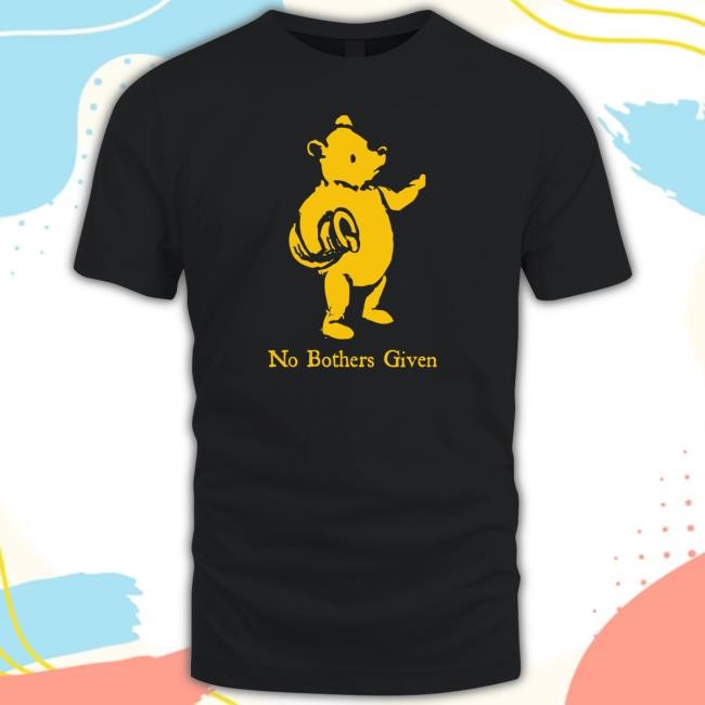 No Bothers Given Shirt, Hoodie, Sweatshirt
