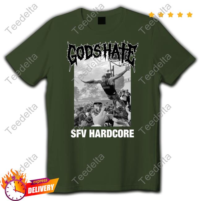 Brodyxking God's Hate Sfv Hardcore Shirts