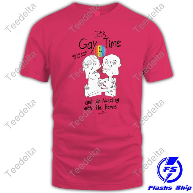 Marcuspork It's Gay Time Let's Have A Crush On The Gender And Do Nuzzling With The Homos Long Sleeve Tee Shirt