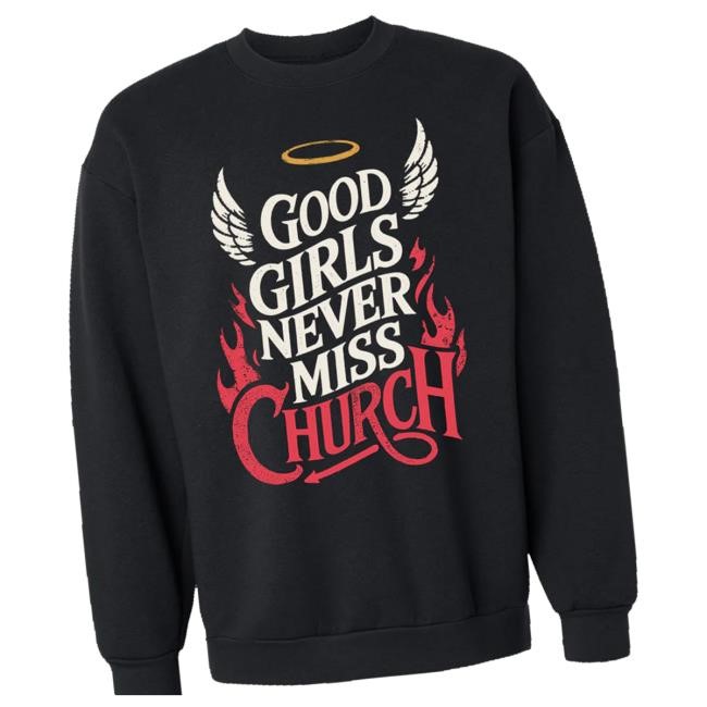 Official Eric Church Merch Good Girls Never Miss Church Fleece Tee Shirt