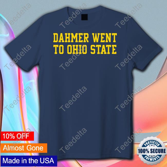 Barstoolsports Dahmer Went To Ohio State T Shirt