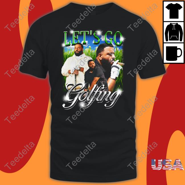 Not Safe For Wear Merch Let's Go Golfing Dj Khaled New Shirt