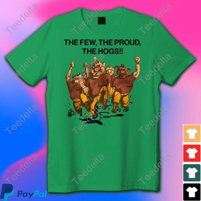 ᖇiggo 70 ᑕᕼiᑭ The Few The Proud The Hogs Shirt