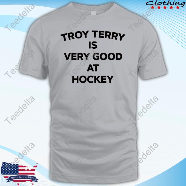 Anaheim Ducks Troy Terry Is Very Good At Hockey Hoodie