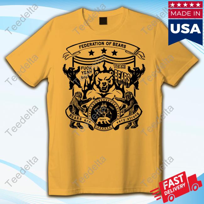 Federation Of Bears Bears Are Very Strong Tee