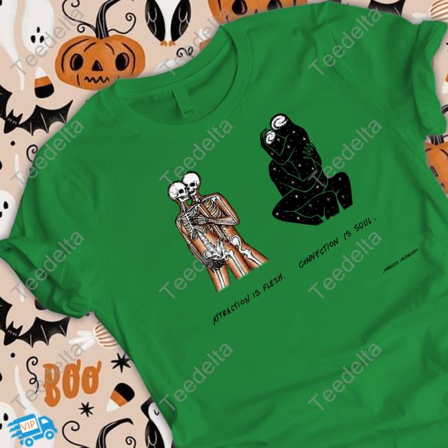 Attraction Vs Connection Marcos Alvarado Tee