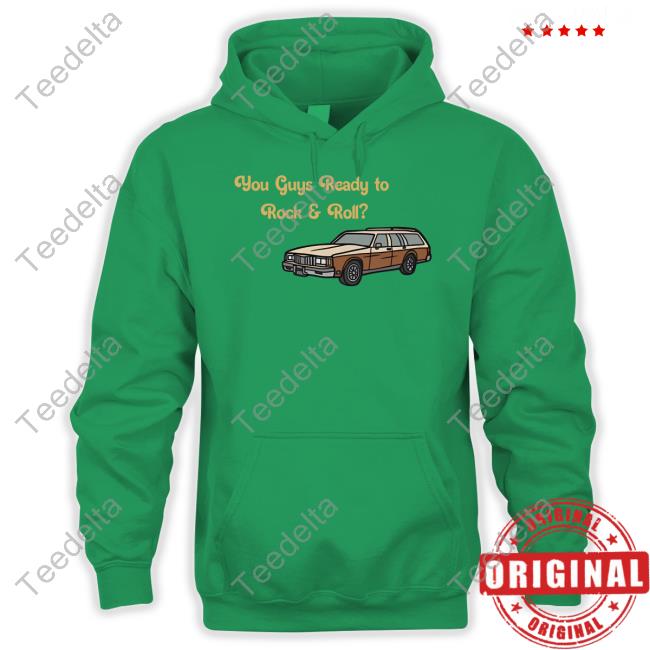 Emotionalclub You Guys Ready To Rock And Roll Car Hooded Sweatshirt Emotional Club You Guys Ready To Rock And Roll Car Tee Shirt